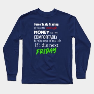 Forex Scalp Trading Funny design Long Sleeve T-Shirt